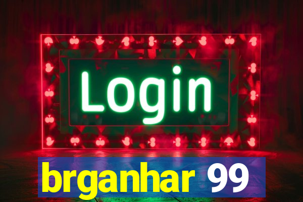 brganhar 99